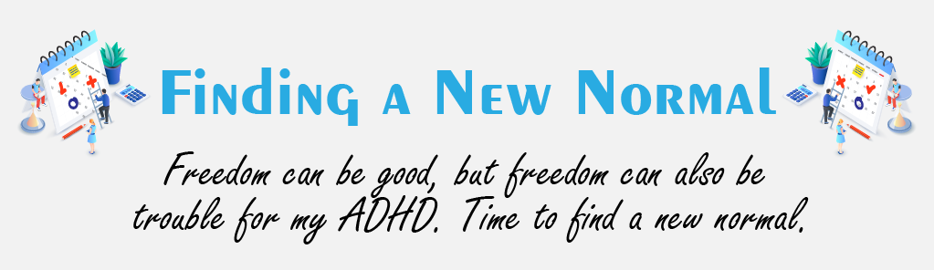 Finding a New Normal (for now)